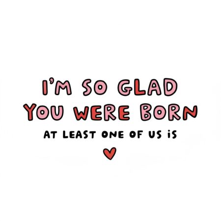 so glad born
