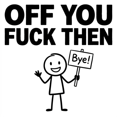 Off You Fuck
