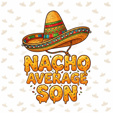 Nacho Average Son
