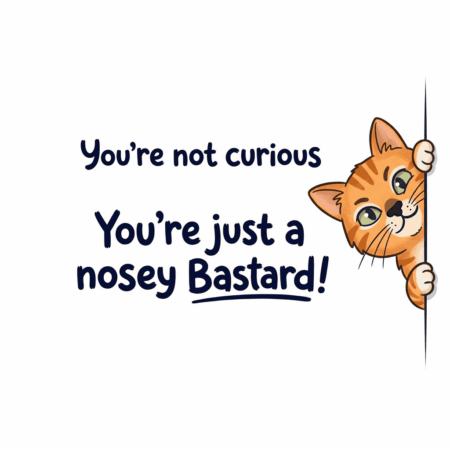 Nosey Bastard