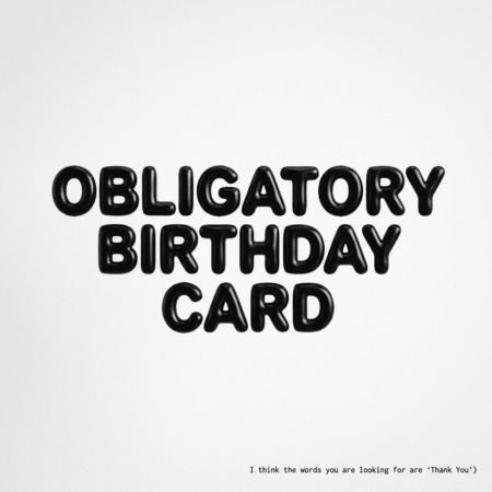 Obligatory Birthday Card